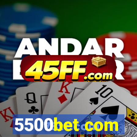 5500bet com
